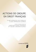 Actions de groupe en droit français - Caroline Asfar-Cazenave, Céline Laronde-Clérac