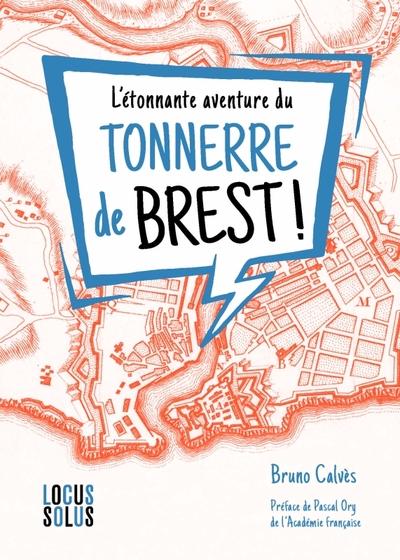 L'étonnante aventure de Tonnerre de Brest. Enquête sur une expression