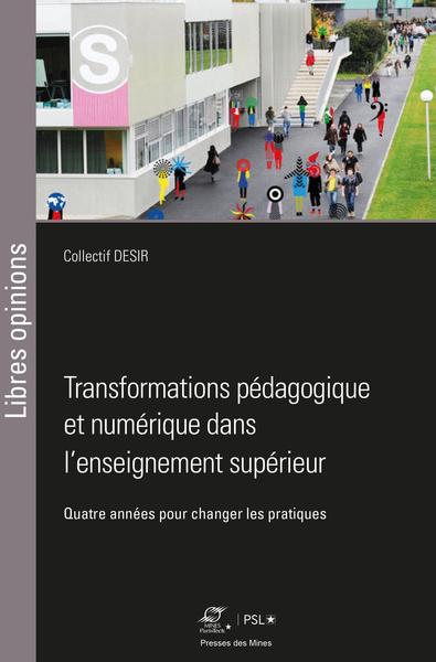 Transformations pédagogique et numérique dans l'enseignement supérieur - Collectif DESIR