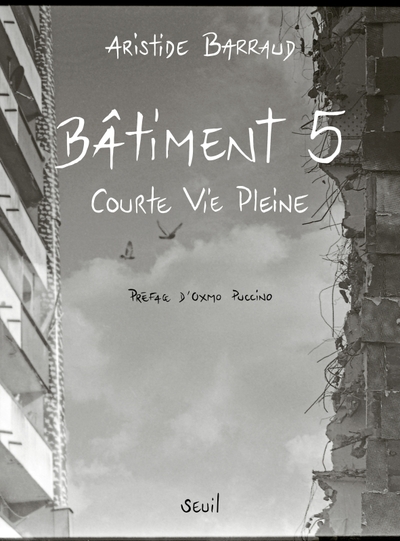 Bâtiment 5, Courte Vie Pleine