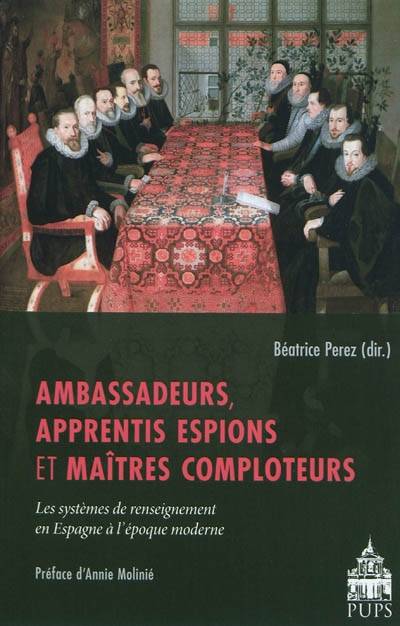 Ambassadeurs apprentis espions et maîtres colporteurs