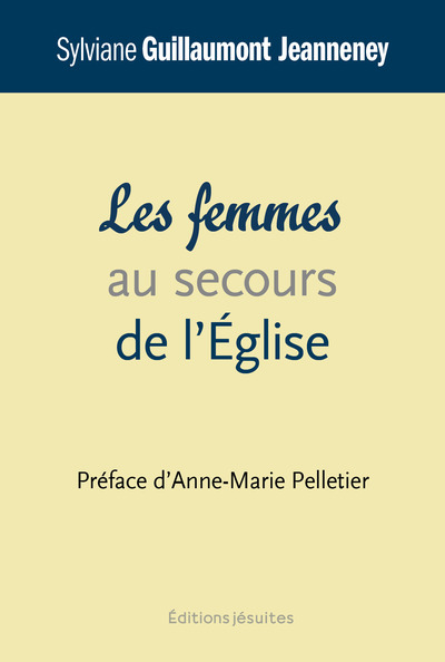 Les femmes au secours de l'Eglise - Sylviane Guillaumont-Jeanneney