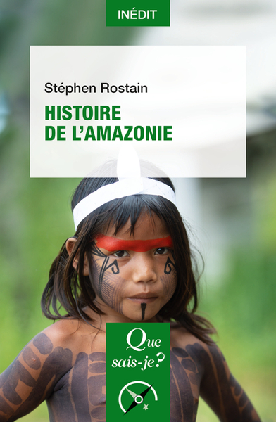 Histoire de l'Amazonie - Stéphen Rostain