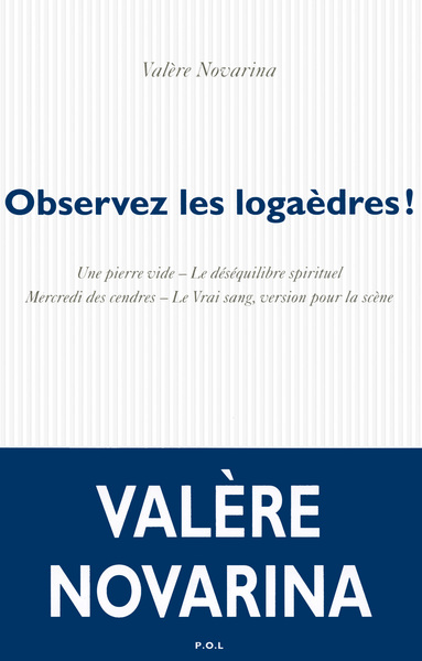 Observez Les Logaèdres !, Le Vrai Sang, Version Pour La Scène Et Autres Textes