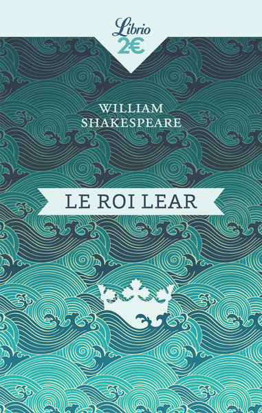 Le roi Lear - William Shakespeare