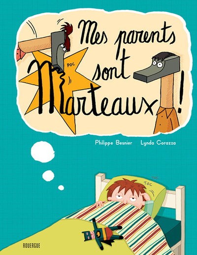 Mes Parents Sont Marteaux ! - Philippe Besnier