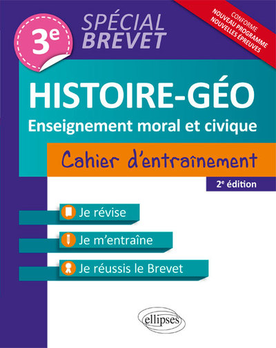 Histoire-Géographie et Enseignement moral et civique - 3e - Cahier d'entraînement - Spécial Brevet - nouvelle édition mise à jour conforme au nouveau programme - 2e édition