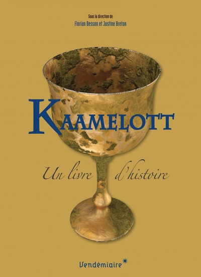 Kaamelott, un livre d'histoire - Florian BESSON, Justine BRETON