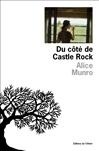 Du Côté De Castle Rock - Alice Munro