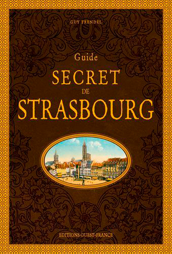 Guide Secret De Strasbourg