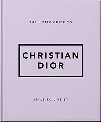 The Little Guide To Christian Dior /anglais