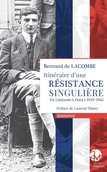 Itinéraire d'une Résistance singulière - Bertrand de Lacombe