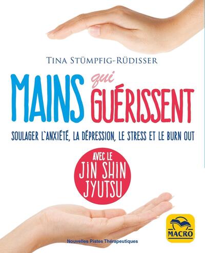 Jin Shin Jyutsu - Mains qui guérissent