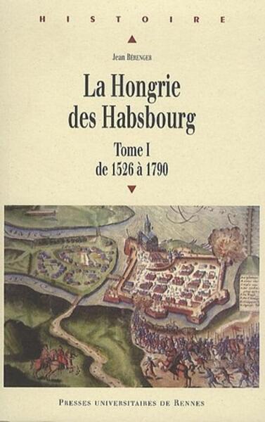 La Hongrie des Habsbourg - Volume 1