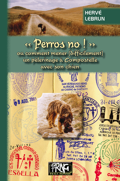 Perros no ! ou comment mener (difficilement) un pèlerinage à Compostelle avec son chien