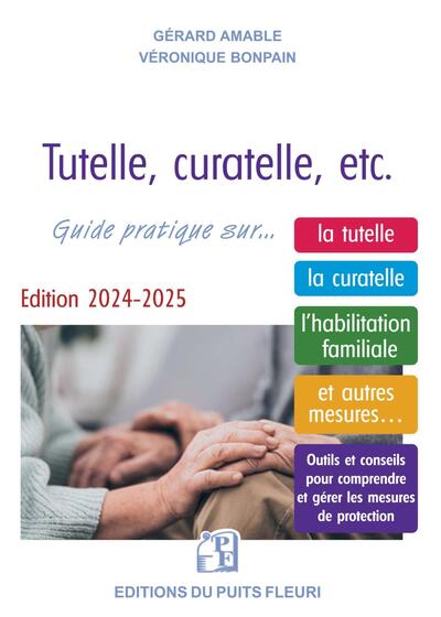 Tutelle, curatelle, etc. Comment protéger un proche ?