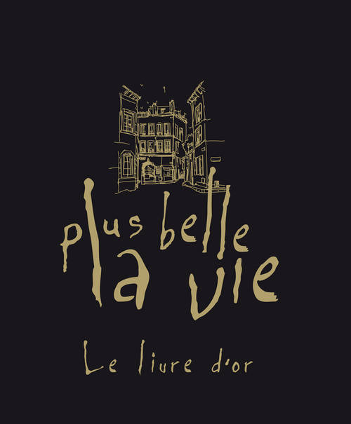 Plus belle la vie, le livre d'or