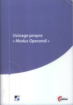 Usinage Propre, Modus Operandi