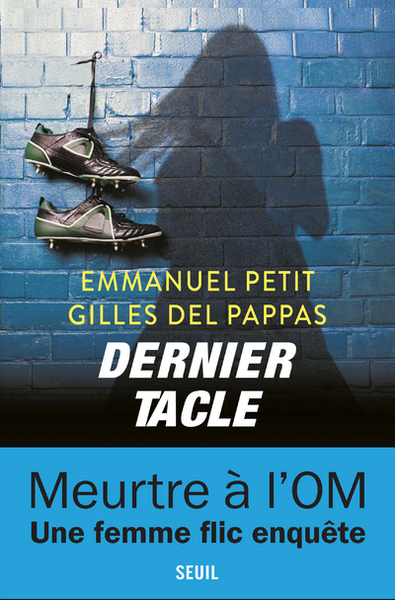 Dernier tacle - Gilles Del Pappas