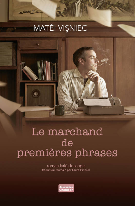 Le marchand de premières phrases - Matéi Vişniec