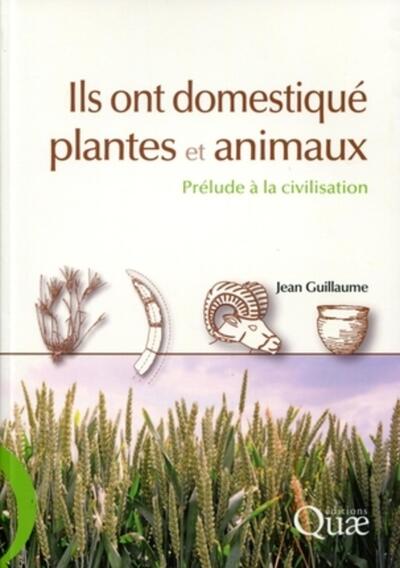 Ils ont domestiqué plantes et animaux