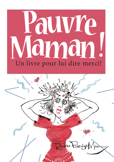 Pauvre maman ! / un livre pour lui dire merci !