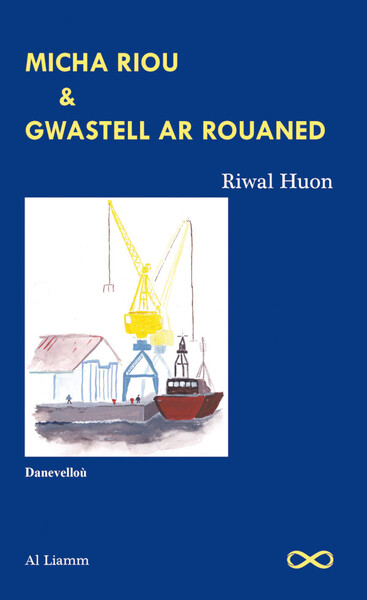 Micha Riou & Gwastell ar rouaned - Riwal Huon