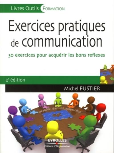 Exercices pratiques de communication - Michel Fustier