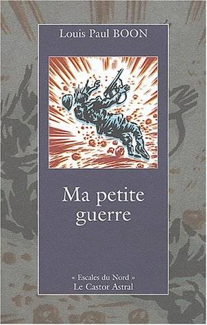 Ma Petite Guerre - Louis Paul Boon