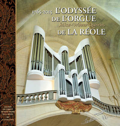 L'odyssée de l'orgue de La Réole - 1765-2015