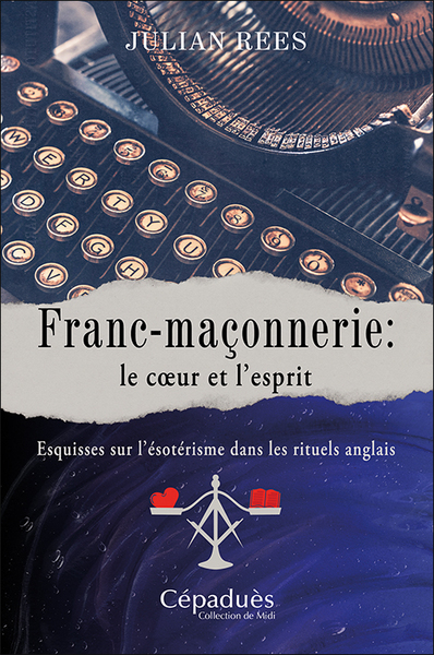 Franc-maçonnerie : le cœur et l’esprit