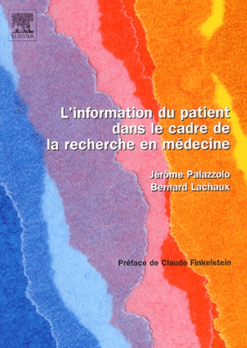 L'Information du Patient dans le Cadre de la Recherche en Médecine Palazzolo, Jérôme and Lachaux, Bernard - Jérôme Palazzolo