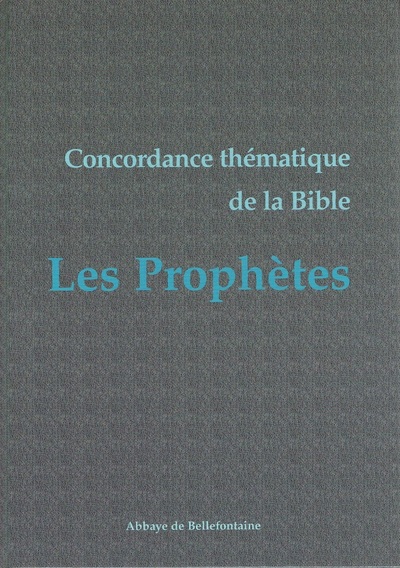 Concordance thématique de la Bible - Les Prophètes