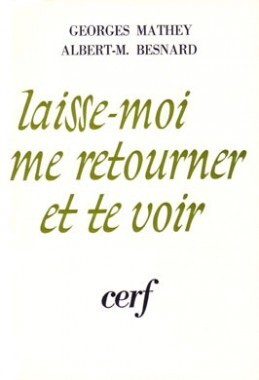 Laisse-moi me retourner et te voir - Georges Mathey