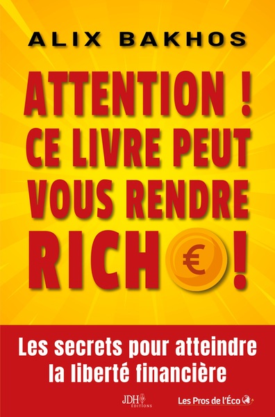 Attention ! Ce livre peut vous rendre riche !