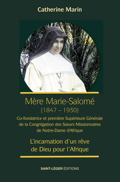 Mère Marie Salomé, première Supérieure Générale des Soeurs Missionnaires de Notre Dame