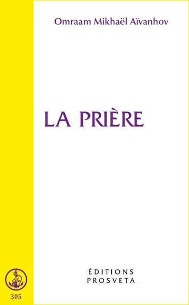 La prière - Omraam Mikhaël Aïvanhov