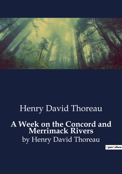 A Week on the Concord and Merrimack Rivers - Henry David Thoreau