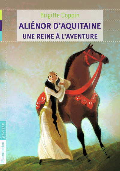 Aliénor d'Aquitaine, une reine à l'aventure