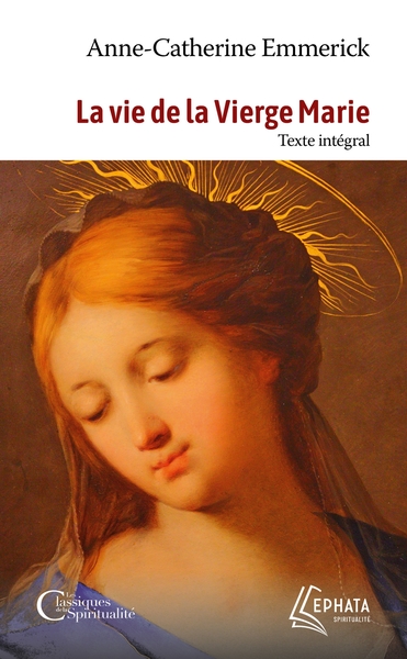 La vie de la Vierge Marie