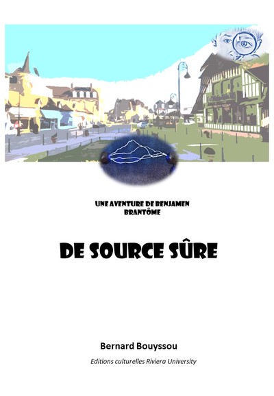 De Source Sûre, Une Aventure De Benjamen Brantôme - Bernard Bouyssou