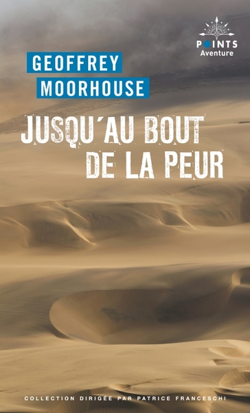 Jusqu'au bout de la peur - Geoffrey Moorhouse