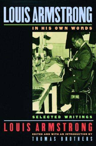 Louis Armstrong, In His Own Words Selected Writing