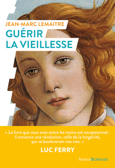 Guérir la vieillesse - Jean-Marc LEMAITRE