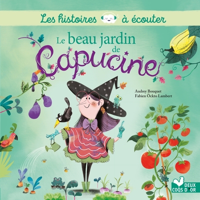 Le beau jardin de Capucine - Audrey Bouquet