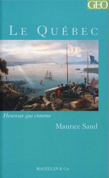 Le Québec - Lettres De Voyage, Lettres De Voyage