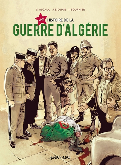 Une Histoire de la Guerre d'Algérie - Jean-Blaise Djian