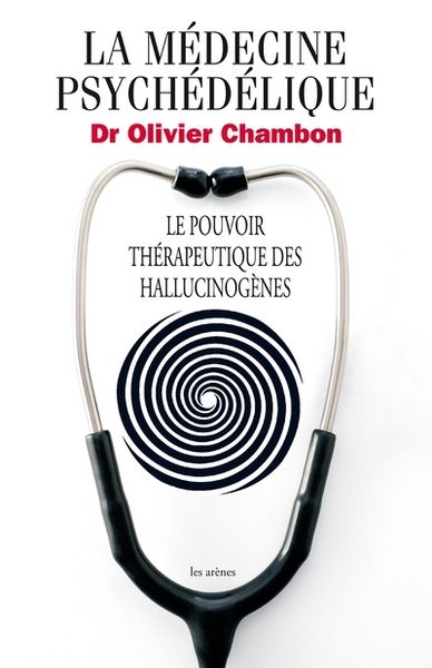 La médecine psychédélique - Olivier Chambon