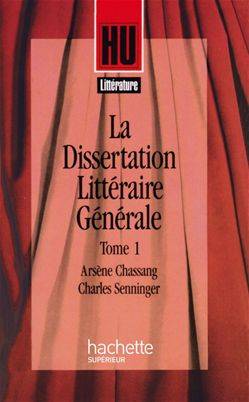 La dissertation littéraire générale - Volume 1