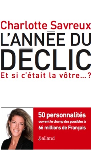 L'année du déclic. 50 personnalités ouvrent le champ des possibles à 66 millions de Français